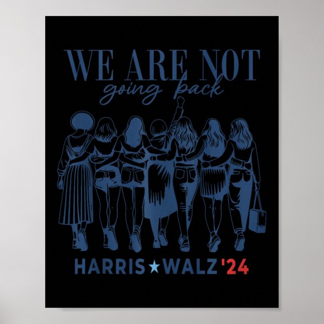 Wir gehen nicht zurück Kamala Harris Waltz 24 Frau Poster (Vorne)