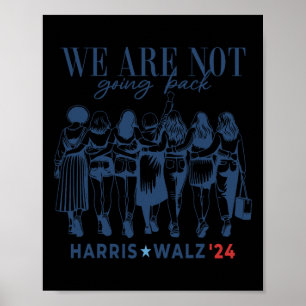 Wir gehen nicht zurück Kamala Harris Waltz 24 Frau Poster