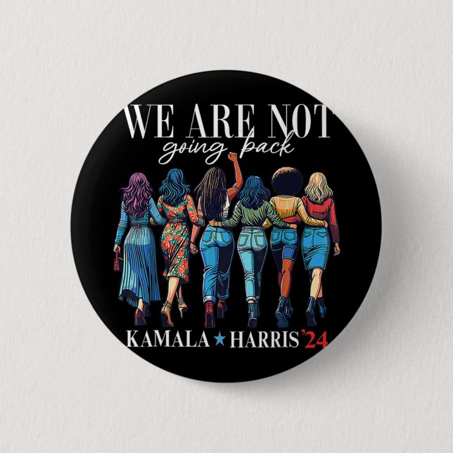 Wir gehen nicht zurück nach Kamala Harris 24 Button (Vorderseite)
