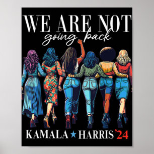 Wir gehen nicht zurück nach Kamala Harris 24 Poster