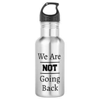 "Wir gehen NICHT zurück" Phrase Edelstahlflasche