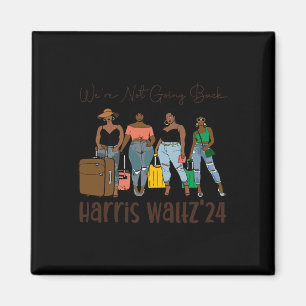 Wir gehen nicht zurück wie schwarze Frauen Kamala  Magnet