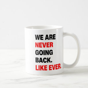 Wir gehen nie wieder zurück wie je Kamala W 2024 S Kaffeetasse
