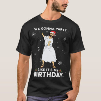 Wir gehen Party wie mein Geburtstag Jesus Tanzen T-Shirt