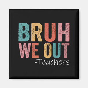 Wir gehen raus Lehrer Glücklicher letzter Schultag Magnet