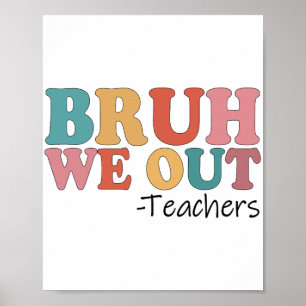 Wir gehen raus Lehrer Glücklicher letzter Schultag Poster