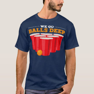 Wir gehen richtig ran Lustige Beer Pong Geschenke T-Shirt
