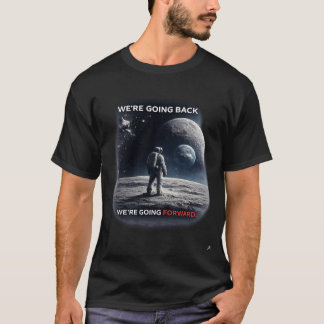 Wir gehen zurück / Wir gehen vorwärts T-Shirt