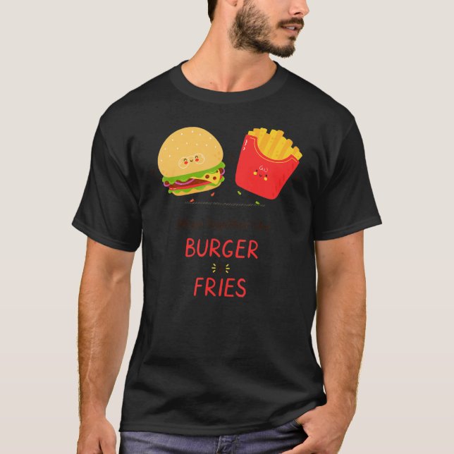 Wir gehen zusammen wie Burger & Fries Friendship D T-Shirt (Vorderseite)