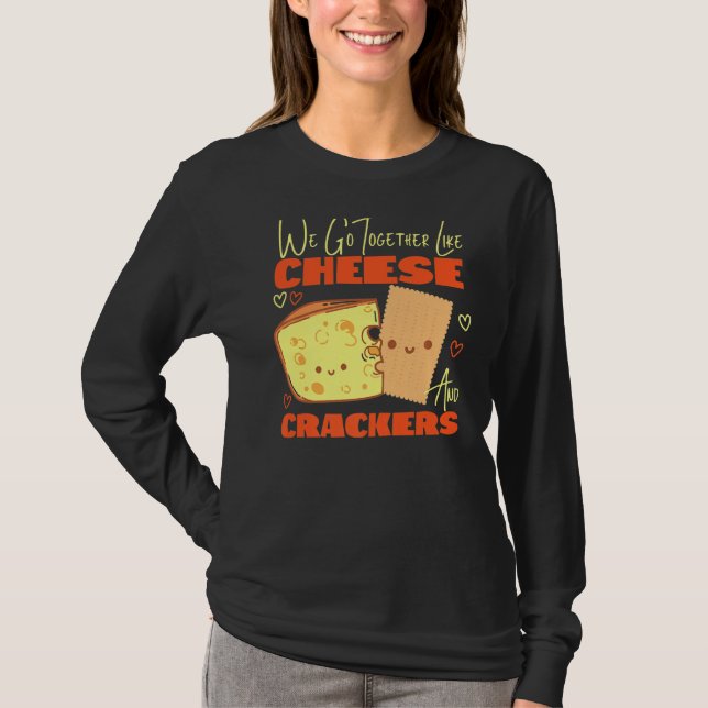 Wir gehen zusammen wie Käse und Cracker T-Shirt (Vorderseite)