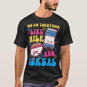Wir gehen zusammen wie Milch und Getreide T-Shirt