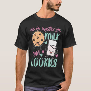 Wir gehen zusammen wie Milch und Kekse T-Shirt