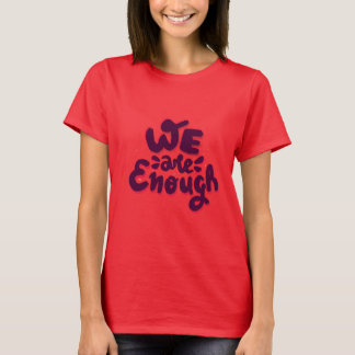Wir genügen T-Shirt