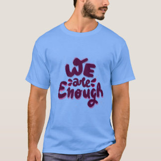 Wir genügen T-Shirt