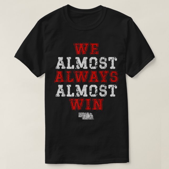 Wir gewinnen fast immer Funny Nebraska Footbal T-Shirt (Design vorne)