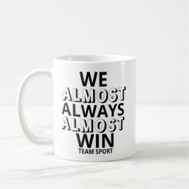 Wir gewinnen fast immer Funny Sports Fan Kaffeetasse