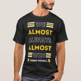 Wir gewinnen fast immer Vikings Football Spion T-Shirt