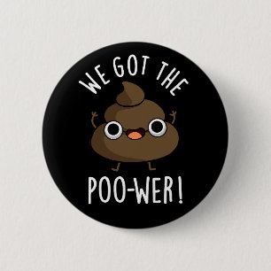 Wir Got den Poo-wer Funny Kack Pun Dark BG Button