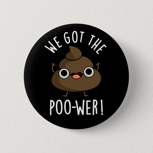 Wir Got den Poo-wer Funny Kack Pun Dark BG Button (Vorderseite)
