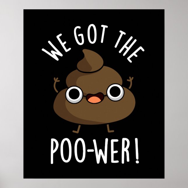 Wir Got den Poo-wer Funny Kack Pun Dark BG Poster (Vorne)