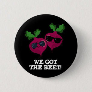 Wir Got die Beet Funny Veggie Pun Dark BG Button