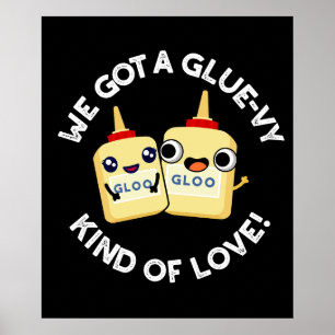 Wir Got eine Art Klebstoff-Klebstoff-Leim, schwarz Poster