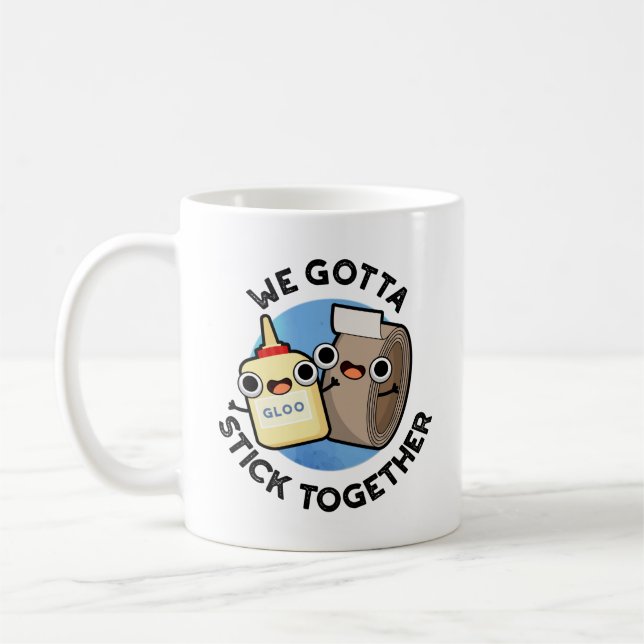Wir gotta Stick Together Funny Sticky Tape Glue Pu Kaffeetasse (Links)