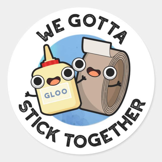 Wir gotta Stick Together Funny Sticky Tape Glue Pu Runder Aufkleber (Vorderseite)