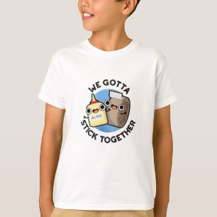 Wir gotta Stick Together Funny Sticky Tape Glue Pu T-Shirt