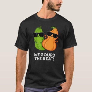 Wir gourten den Beat Funny Veggie Pun Dark BG T-Shirt