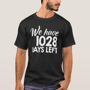 Wir haben 1028 Tage Verlassen Klima haben wir 1028 T-Shirt