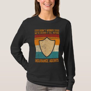Wir haben alles gehört, bevor die Versicherungs-Ag T-Shirt