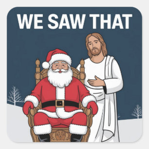 WIR HABEN DAS GESEHEN! Der Weihnachtsmann und Jesu Quadratischer Aufkleber