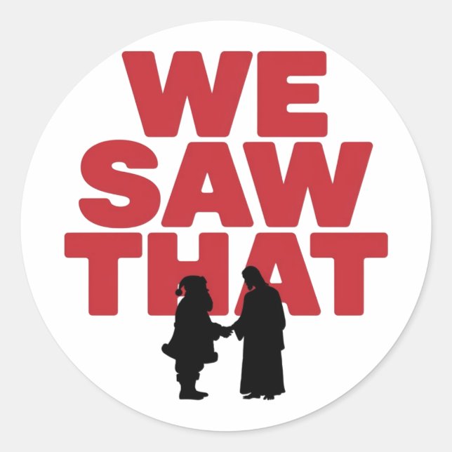 WIR HABEN DAS GESEHEN! Der Weihnachtsmann und Jesu Runder Aufkleber (Vorderseite)