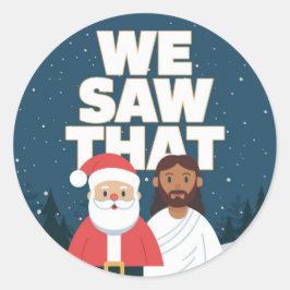 WIR HABEN DAS GESEHEN! Der Weihnachtsmann und Jesu Runder Aufkleber