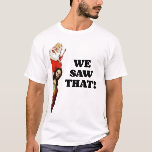 WIR HABEN DAS GESEHEN! Der Weihnachtsmann und Jesu T-Shirt
