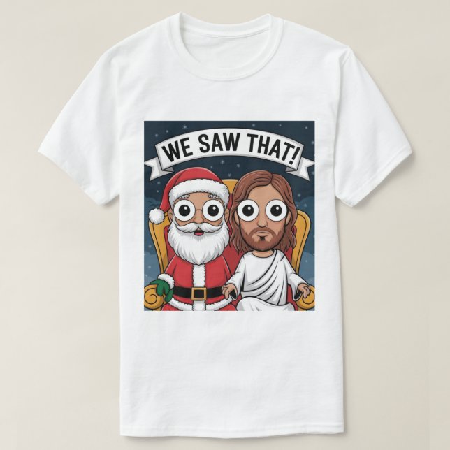 WIR HABEN DAS GESEHEN! Der Weihnachtsmann und Jesu T-Shirt (Design vorne)