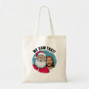 WIR HABEN DAS GESEHEN! Santa und Jesus beobachten  Tragetasche