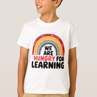 Wir haben den Hunger, wieder in die Schule zu komm T-Shirt