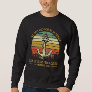 Wir haben diese Hoffnung als Anker des Souls Chris Sweatshirt