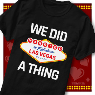 Wir Haben Eine Sache Getraut Las Vegas Hochzeit T-Shirt