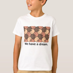 Wir haben einen Traum. T-Shirt