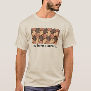 Wir haben einen Traum. T-Shirt