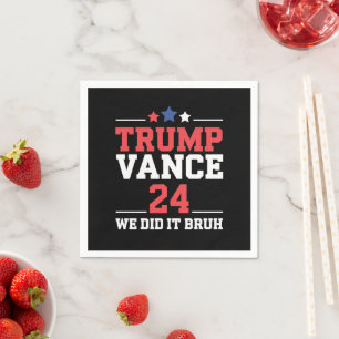 Wir haben es bruh gemacht, wir gewannen Trump Vanc Serviette