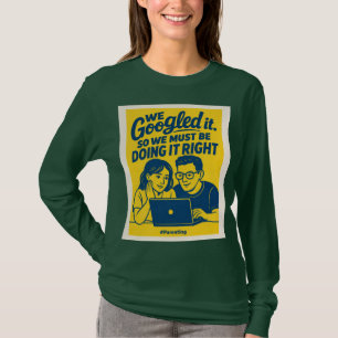 Wir haben es gegoogelt – Lustiges Zitat über Elter T-Shirt