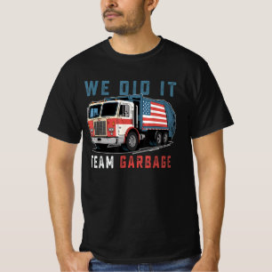 Wir haben es geschafft, dass wir Team Garbage für T-Shirt