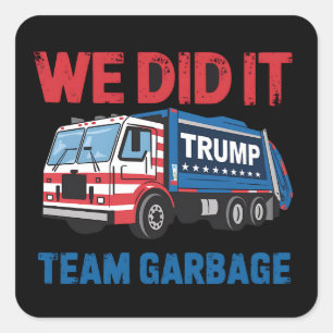 Wir haben es geschafft Team Müll Trump Präsident 4 Quadratischer Aufkleber