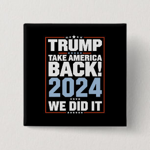 Wir haben es geschafft Trump USA-Flagge Präsident Button