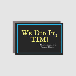 Wir haben es getan, Tim! Harris Walz Auto Magnet
