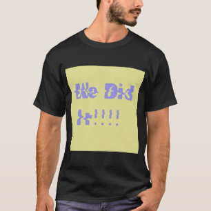 Wir haben es Lila und Gelb gemacht T-Shirt
